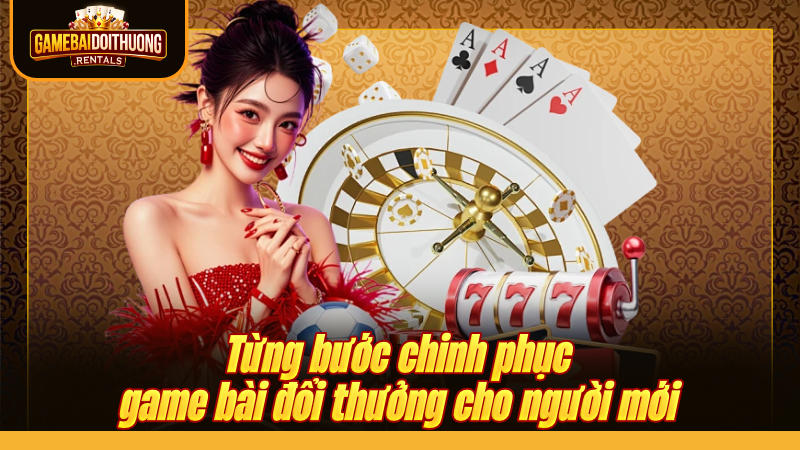 Top Cổng Game Bài Đổi Thưởng - Game Đổi Thưởng Uy Tín 2026 25 Hướng dẫn chi tiết cách chơi game bài cho tân thủ